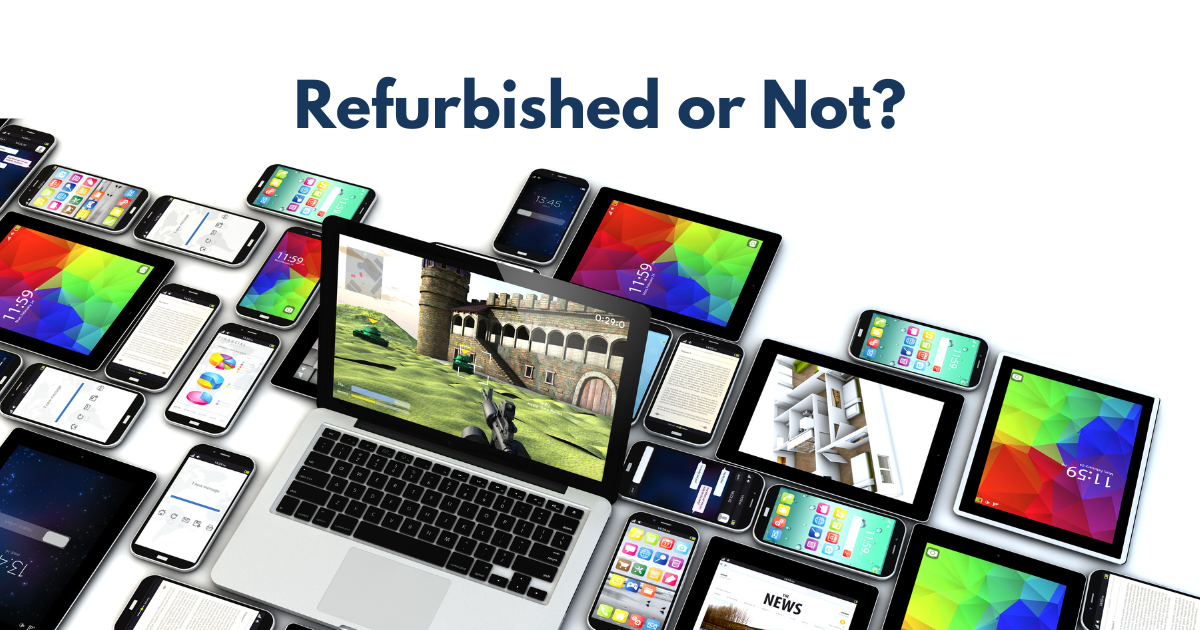 Refurbished vs. New: Which One Should You Buy?